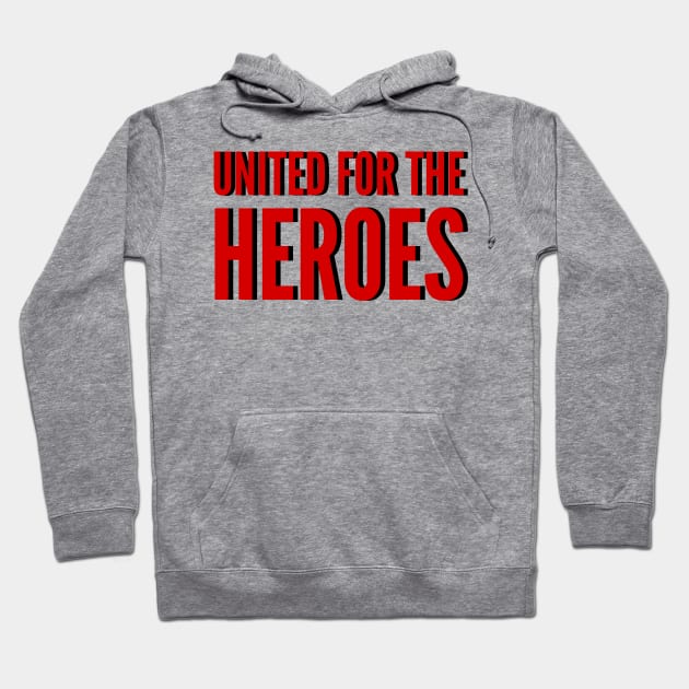 United For The Heroes Hoodie by MultiiDesign